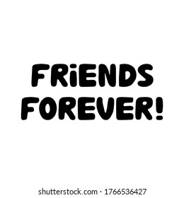 Friends forever. Cute hand drawn bauble lettering. Isolated on white background. Vector stock illustration.
