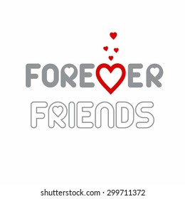 Friends Forever Love - Elegant beautiful card design for friendship day. vector illustration
