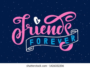 Friends Forever on dark blue background. Positive inspirational quote. Handwritten lettering. Vector illustration for greeting card, poster and banner template.Happy Friendship Day.