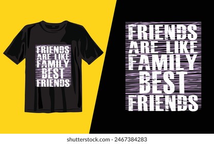  Friends Are Like Famly Best Friends t shirt design vector illustrator art