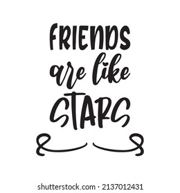 friends are like stars black letter quote