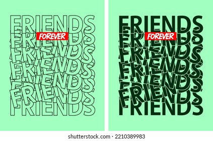 Friends motivational quote slogan t shirt pattern overlap type