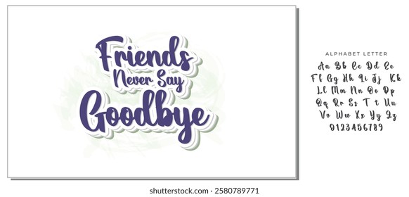 friends never say goodbye background inspirational positive quotes, motivational, typography, lettering design