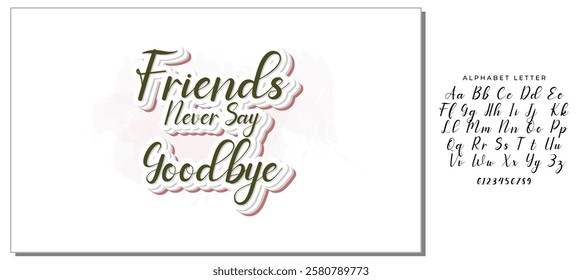 friends never say goodbye background inspirational positive quotes, motivational, typography, lettering design