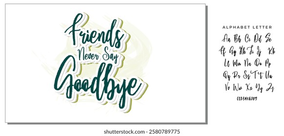 friends never say goodbye background inspirational positive quotes, motivational, typography, lettering design