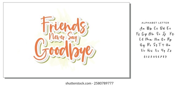 friends never say goodbye background inspirational positive quotes, motivational, typography, lettering design