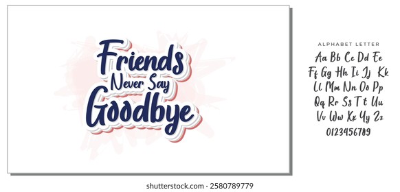 friends never say goodbye background inspirational positive quotes, motivational, typography, lettering design