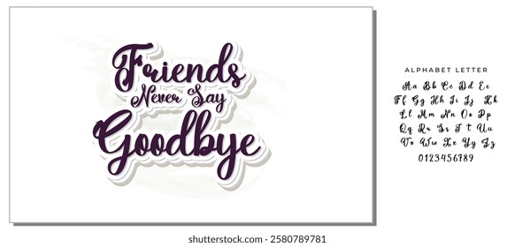 friends never say goodbye background inspirational positive quotes, motivational, typography, lettering design