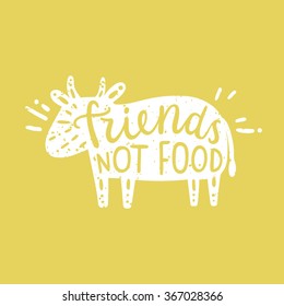 Friends not food. Vector hand drawn cow silhouette illustration with text