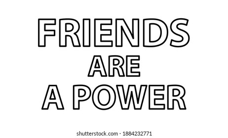 FRIENDS ARE A POWER outlined text art