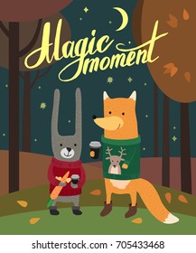 Friends rabbit and fox in sweaters with cups of coffee and landscape night in autumn forest. Vector isolated illustration of a flat and Hand lettering words "Magic moment".