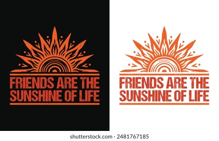 Freunde sind der Sonnenschein des Lebens Vektorgrafik Typografie Print Ready T-Shirt Design, Freundschaft Tag T-Shirt