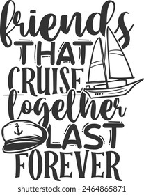 Friends That Cruise Together Last Forever - Cruise Illustration