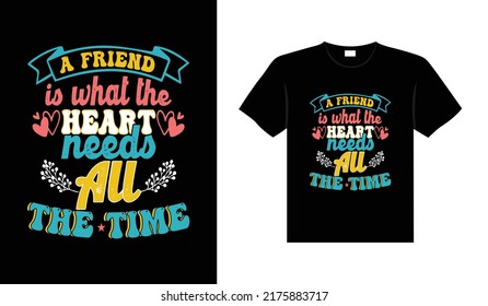 Friends t-shirt design lettering typography quote relationship merchandise design