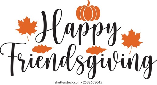 Friendsgiving Thanksgiving typography clip art design on plain white transparent isolated background for card, shirt, hoodie, sweatshirt, apparel, card, tag, mug, icon, poster or badge