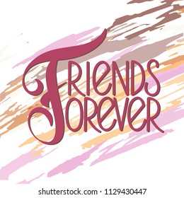 Friendship day hand drawn lettering. Friends forever. Vector elements for invitations, posters, greeting cards. T-shirt design