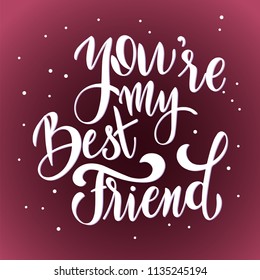 Friendship day hand drawn lettering. You are my best friend. Vector elements for invitations, posters, greeting cards. T-shirt design. Friendship quotes.