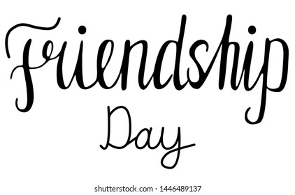 Friendship Day. Lettering. Calligraphy. Words about friends. Black words on white background. Vector.