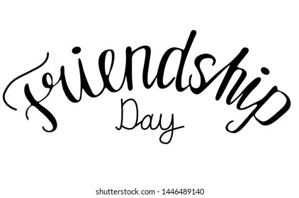 Friendship Day. Lettering. Calligraphy. Words about friends. Black words on white background. Vector.