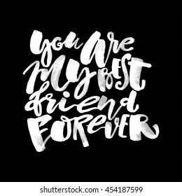 Friendship day lettering motivation poster. Ink artistic modern brush calligraphy print. Handdrawn trendy design for a logo, greeting cards, invitations, banners, t-shirts.