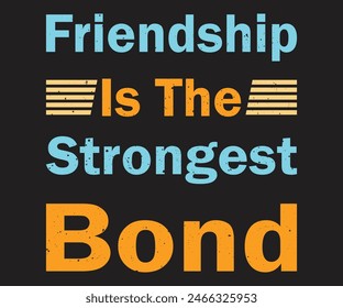 Friendship Day quote grunge typography t-shirt, poster, banner design