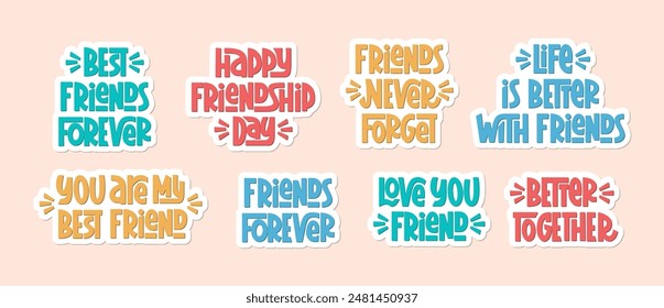 Friendship Day Quotes Stickers. Vector Hand Lettering of Friends Congratulating Sticky Quote.