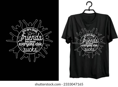 Friendship Day T-shirt Design. Funny Gift Happy Friendship Day T-shirt Design For Friend Lovers. Typography, Custom, Vector t-shirt design. World All Friendship Day T-shirt Design For Friends.