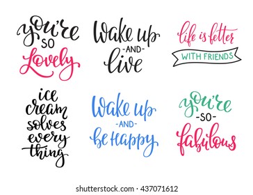 Friendship Family Romantic love lettering. Calligraphy postcard graphic design typography. Hand written vector sign. You are so lovely fabulous. Wake up and live be happy. Ice cream solves everything