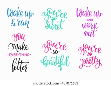 Friendship Family Romantic love lettering. Calligraphy postcard graphic design typography. Hand written vector sign. You are sweet beautiful pretty. Wake up and run workout. You make everything better