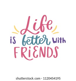 Friendship and friends handwritten lettering inscription quote, calligraphy vector illustration. Text sign design for poster, greeting card, print, cool badge, party decoration, template for flyers