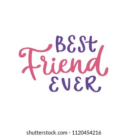 Friendship and friends handwritten lettering inscription quote, calligraphy vector illustration. Text sign design for poster, greeting card, print, cool badge, party decoration, template for flyers