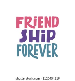 Friendship and friends handwritten lettering inscription quote, calligraphy vector illustration. Text sign design for poster, greeting card, print, cool badge, party decoration, template for flyers