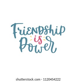 Friendship and friends handwritten lettering inscription quote, calligraphy vector illustration. Text sign design for poster, greeting card, print, cool badge, party decoration, template for flyers