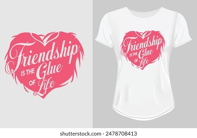 Friendship is the glue of life | Motivational quotes Classic T-Shirt