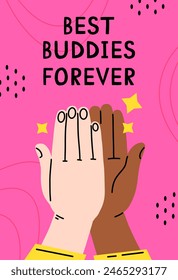 Friendship poster design with hands giving high fives with text best buddies forever. Friends card design. Vector illustration