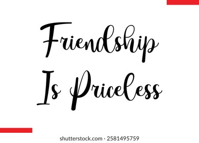 Friendship Is Priceless cursive text typography saying