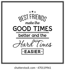 Friendship quote. Typographical Poster.