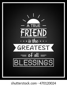 Friendship quote. Typographical Poster.