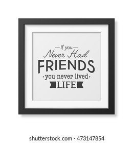 Friendship quote. Typographical Poster.