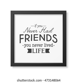Friendship quote. Typographical Poster.