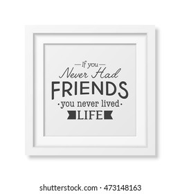 Friendship quote. Typographical Poster.