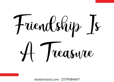 Friendship Is A Treasure cursive text typography saying