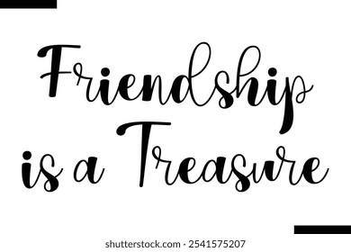 Friendship is a treasure Stylish Typography Text On White Background