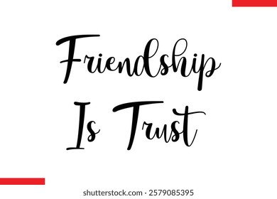 Friendship Is Trust cursive text typography saying