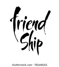 FRIENDSHIP. Vector typographic design. Inspirational quotes. Hand drawn illustration. Lettering poster. Modern brush calligraphy.