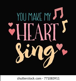 Friendship Vector Typography Design with words, "You Make My Heart Sing" in colorful letters on black background