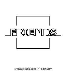 friends.lettering. linear background. Unique typography poster or apparel design. t-shirt design. 