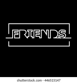 friends.lettering. linear background. Unique typography poster or apparel design. t-shirt design.