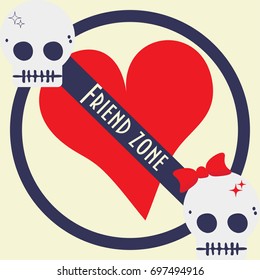 Friendzone relationship vector illustration: heart shape symbol and two cute skulls. Text "Friend Zone". No Romantic sign.