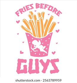 FRIES BEFORE GUYS  Cupid Valentine's day T-Shirt Design